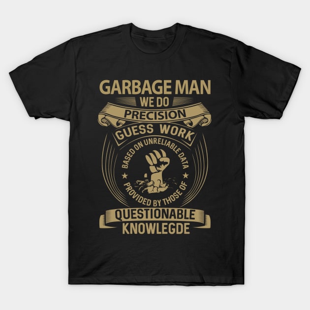 Garbage Man T Shirt - MultiTasking Certified Job Gift Item Tee T-Shirt by Aquastal